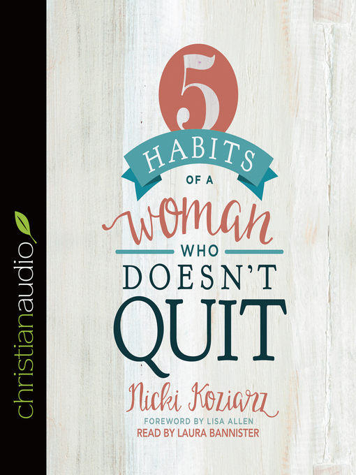 Title details for 5 Habits of a Woman Who Doesn't Quit by Nicki Koziarz - Available